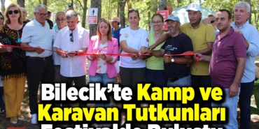 Bilecik’te kamp ve karavan tutkunları festivalde buluştu