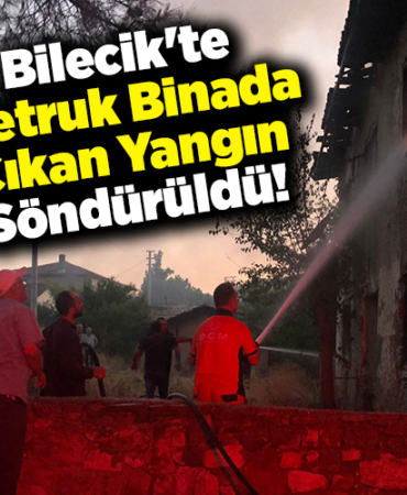 Bilecik'te metruk binada çıkan yangın söndürüldü