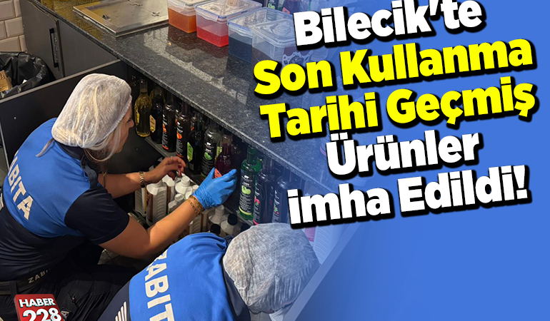 Bilecik’te son kullanma tarihi geçmiş ürünler imha edildi