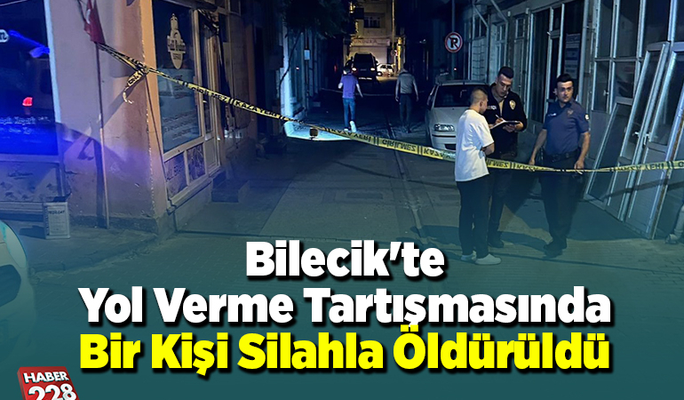 Bilecik’te yol verme tartışmasında bir kişi silahla öldürüldü