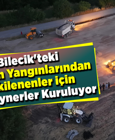 Bilecik'teki orman yangınlarından etkilenenler için konteynerler kuruluyor