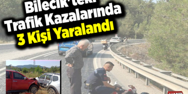 Bilecik'teki trafik kazalarında 3 kişi yaralandı