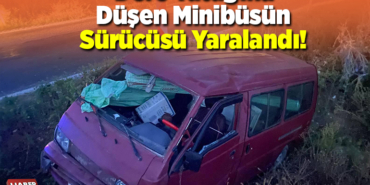 Dere yatağına düşen minibüsün sürücüsü yaralandı