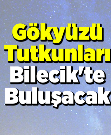Gökyüzü tutkunları Bilecik'te buluşacak