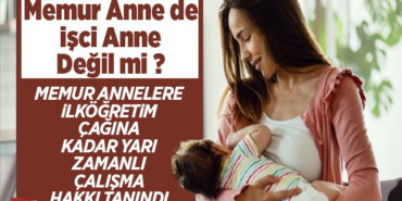 İLKÖĞRETİM ÇAĞINA KADAR YARI ZAMANLI ÇALIŞMA HAKKI TANINDI