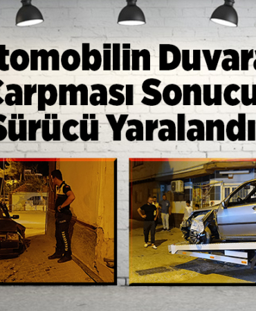 Otomobilin duvara çarpması sonucu sürücü yaralandı
