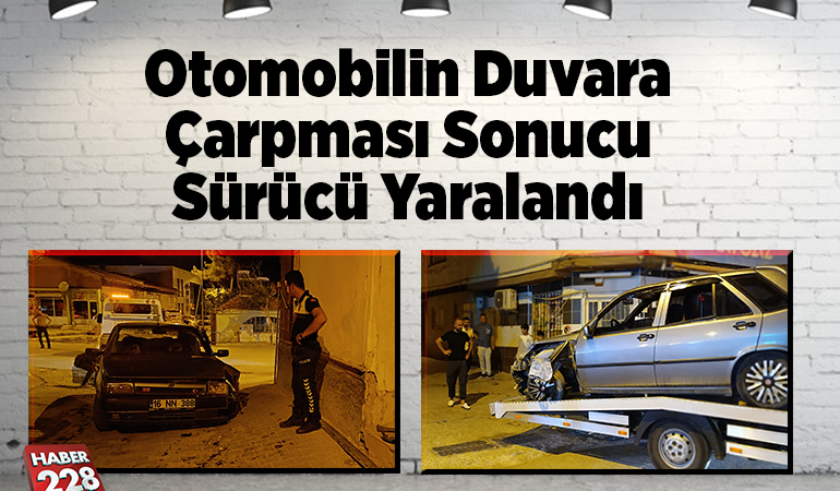 Otomobilin duvara çarpması sonucu sürücü yaralandı