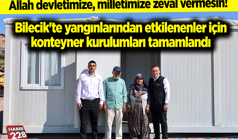 Bilecik’te orman yangınlarından etkilenenler için konteyner kurulumları tamamlandı