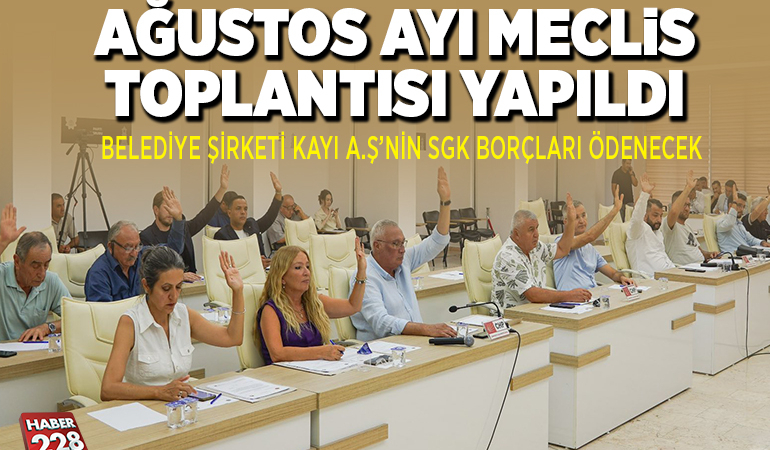 AĞUSTOS AYI MECLİS TOPLANTISI YAPILDI