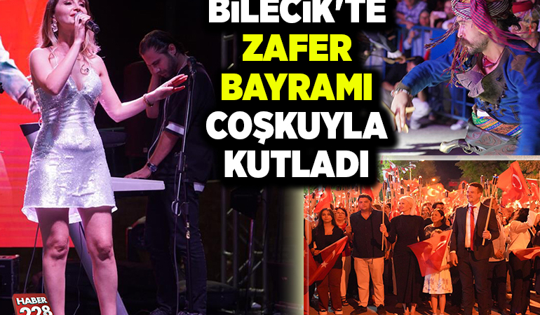 BİLECİK’TE ZAFER BAYRAMINI COŞKUYLA KUTLADI
