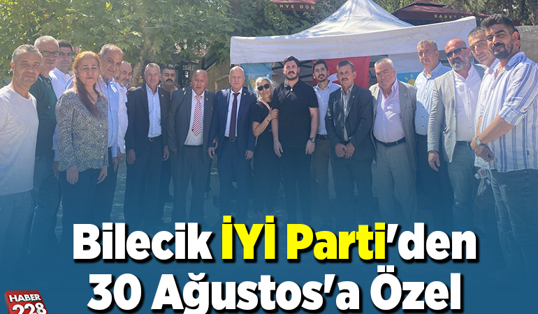 Bilecik İYİ Parti’den 30 Ağustos’a özel