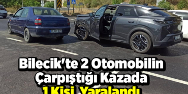 Bilecik'te 2 otomobilin çarpıştığı kazada 1 kişi yaralandı