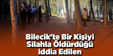 Bilecik'te bir kişiyi silahla öldürdüğü iddia edilen şüpheli tutuklandı