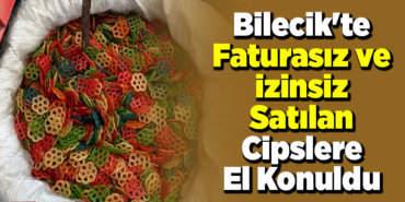 Bilecik'te faturasız ve izinsiz satılan cipslere el konuldu