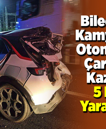 Bilecik'te kamyonun otomobile çarptığı kazada 5 kişi yaralandı