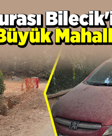 Burası Bilecik'in En Büyük Mahallesi!