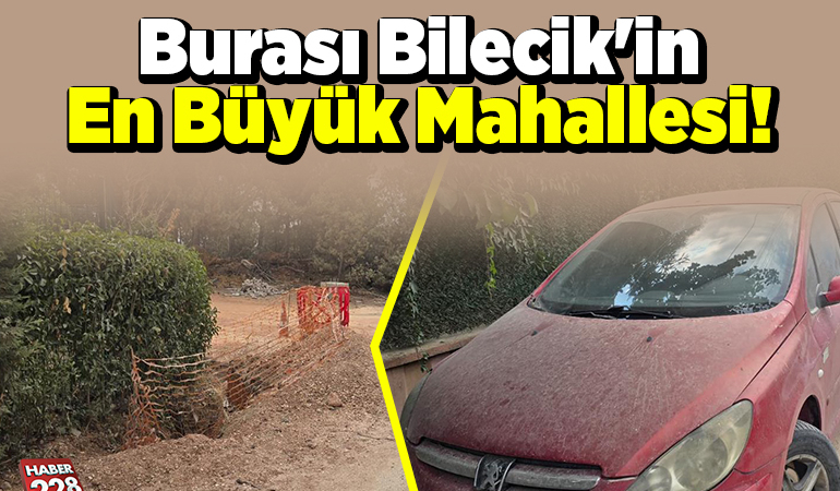 Burası Bilecik’in En Büyük Mahallesi!