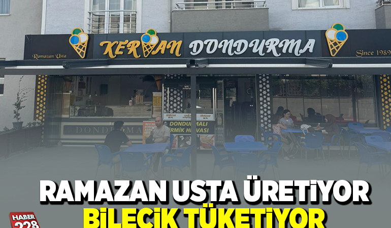 RAMAZAN USTA ÜRETİYOR BİLECİK TÜKETİYOR
