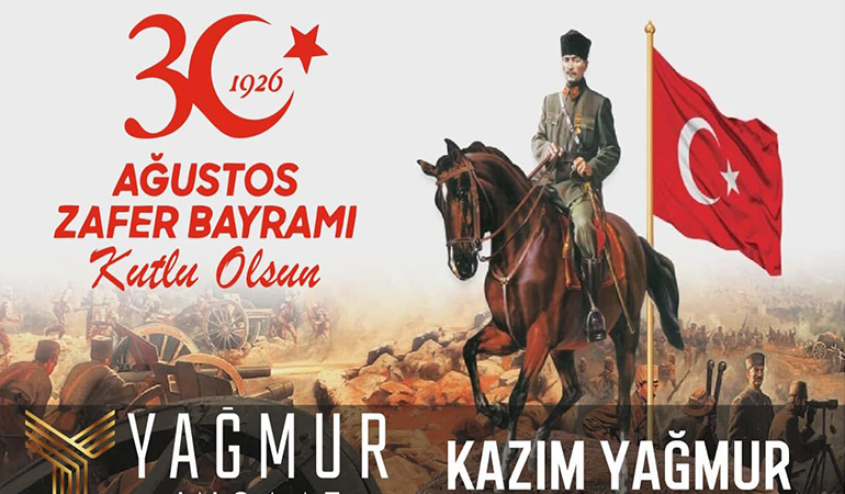 Yağmur İnşaat Kazım Yağmur’un 30 Ağustos Zafer Bayramı Mesajı