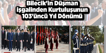 Bilecik'in düşman işgalinden kurtuluşunun 103'üncü yıl dönümü kutlandı