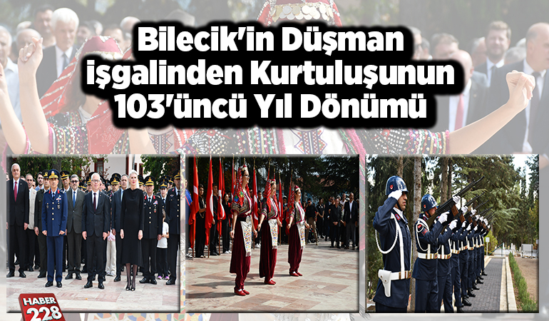 Bilecik’in düşman işgalinden kurtuluşunun 103’üncü yıl dönümü kutlandı