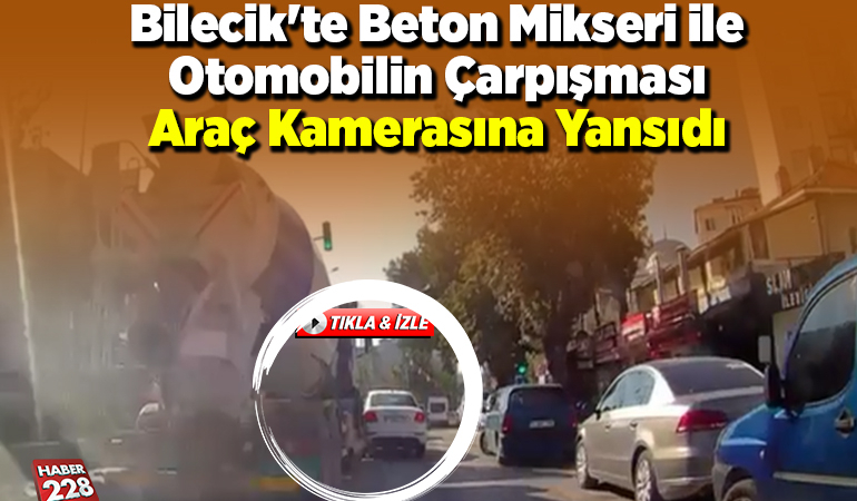 Bilecik’te Beton Mikseri ile Otomobilin Çarpışması Araç Kamerasına Yansıdı
