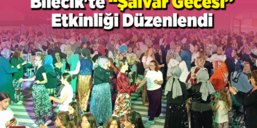 Bilecik'te Şalvar Gecesi etkinliği düzenlendi