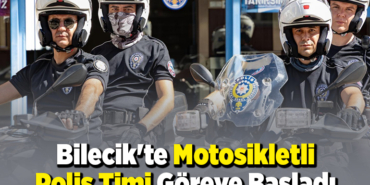 Bilecik'te motosikletli polis timi göreve başladı