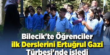 Bilecik'te öğrenciler ilk derslerini Ertuğrul Gazi Türbesi'nde işledi