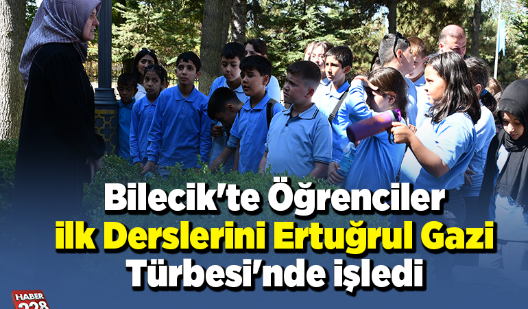 Bilecik’te öğrenciler ilk derslerini Ertuğrul Gazi Türbesi’nde işledi