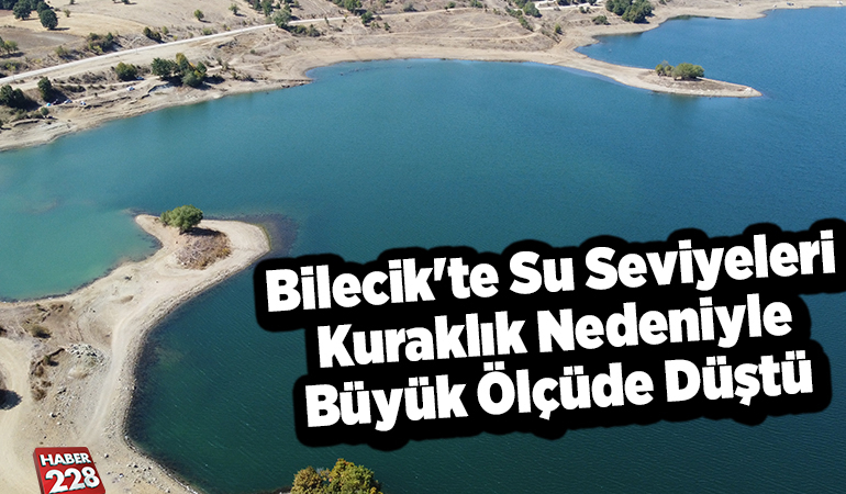 Bilecik’te su seviyeleri kuraklık nedeniyle büyük ölçüde düştü