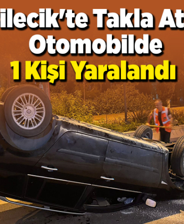 Bilecik'te takla atan otomobilde 1 kişi yaralandı