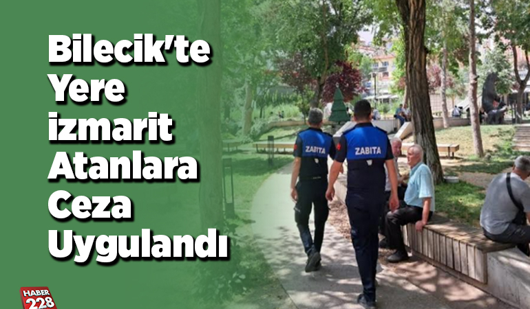 Bilecik’te yere izmarit atanlara ceza uygulandı