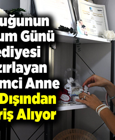 Çocuğunun doğum günü hediyesi hazırlayan girişimci anne yurt dışından sipariş alıyor
