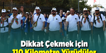 Dikkati çekmek için 110 kilometre yürüdüler