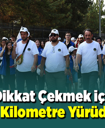 Dikkati çekmek için 110 kilometre yürüdüler