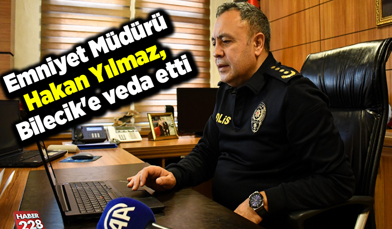 Emniyet Müdürü Hakan Yılmaz, Bilecik’e veda etti