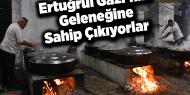 Ertuğrul Gazi’nin geleneğine sahip çıkıyorlar