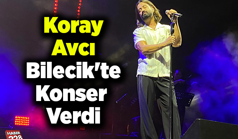 Koray Avcı Bilecik’te konser verdi