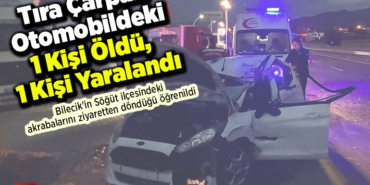 Tıra çarpan otomobildeki 1 kişi öldü, 1 kişi yaralandı