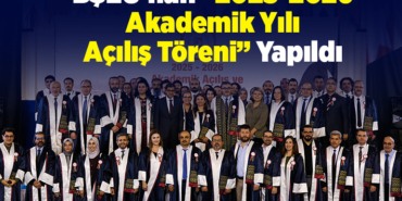 BŞEÜ'nün 2025 2026 Akademik Yılı Açılış Töreni yapıldı