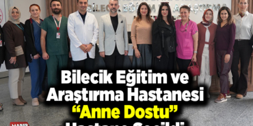 Bilecik Eğitim ve Araştırma Hastanesi anne dostu hastane seçildi