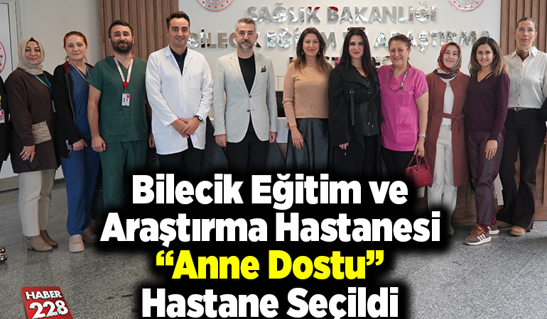 Bilecik Eğitim ve Araştırma Hastanesi “anne dostu hastane” seçildi