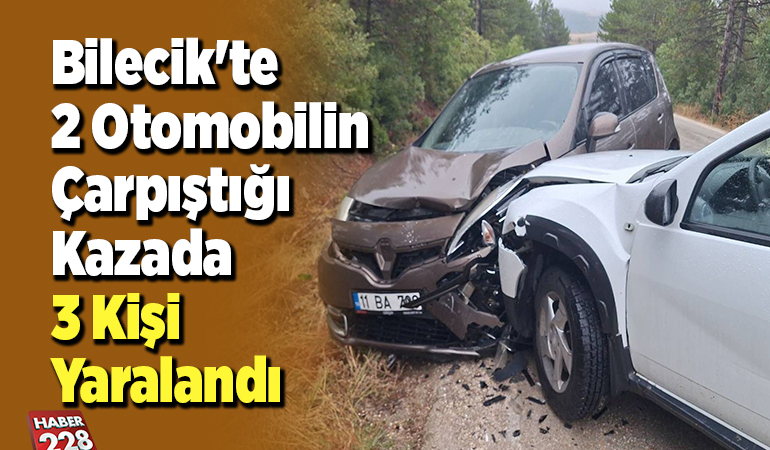 Bilecik’te 2 otomobilin çarpıştığı kazada 3 kişi yaralandı