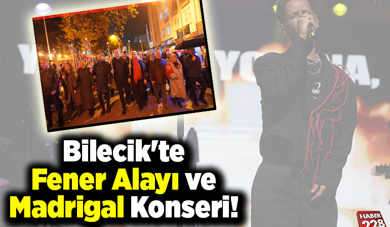 Bilecik’te Fener Alayı ve Madrigal Konseri!