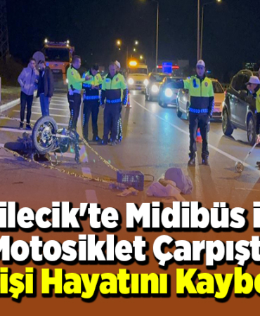 Bilecik'te Midibüs ile Motosiklet Çarpıştı, 1 Kişi Hayatını Kaybetti