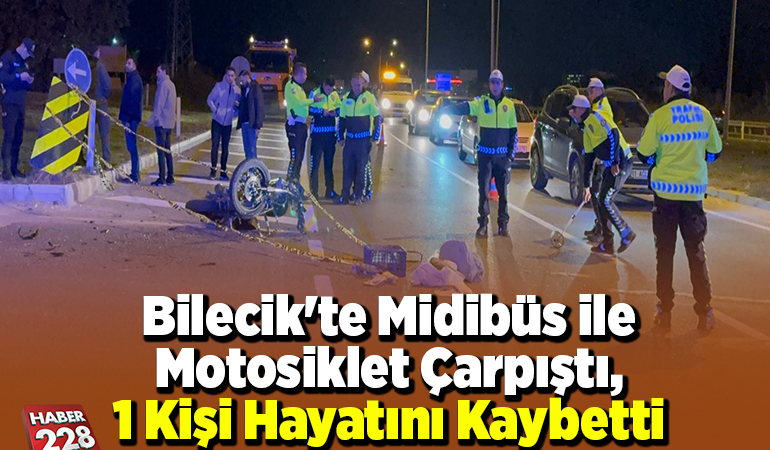 Bilecik’te Midibüs ile Motosiklet Çarpıştı, 1 Kişi Hayatını Kaybetti