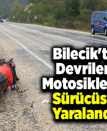 Bilecik'te devrilen motosikletin sürücüsü yaralandı
