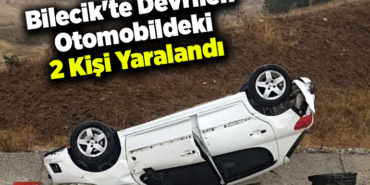 Bilecik'te devrilen otomobildeki 2 kişi yaralandı
