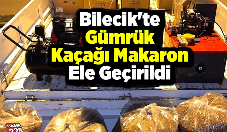 Bilecik’te gümrük kaçağı makaron ele geçirildi